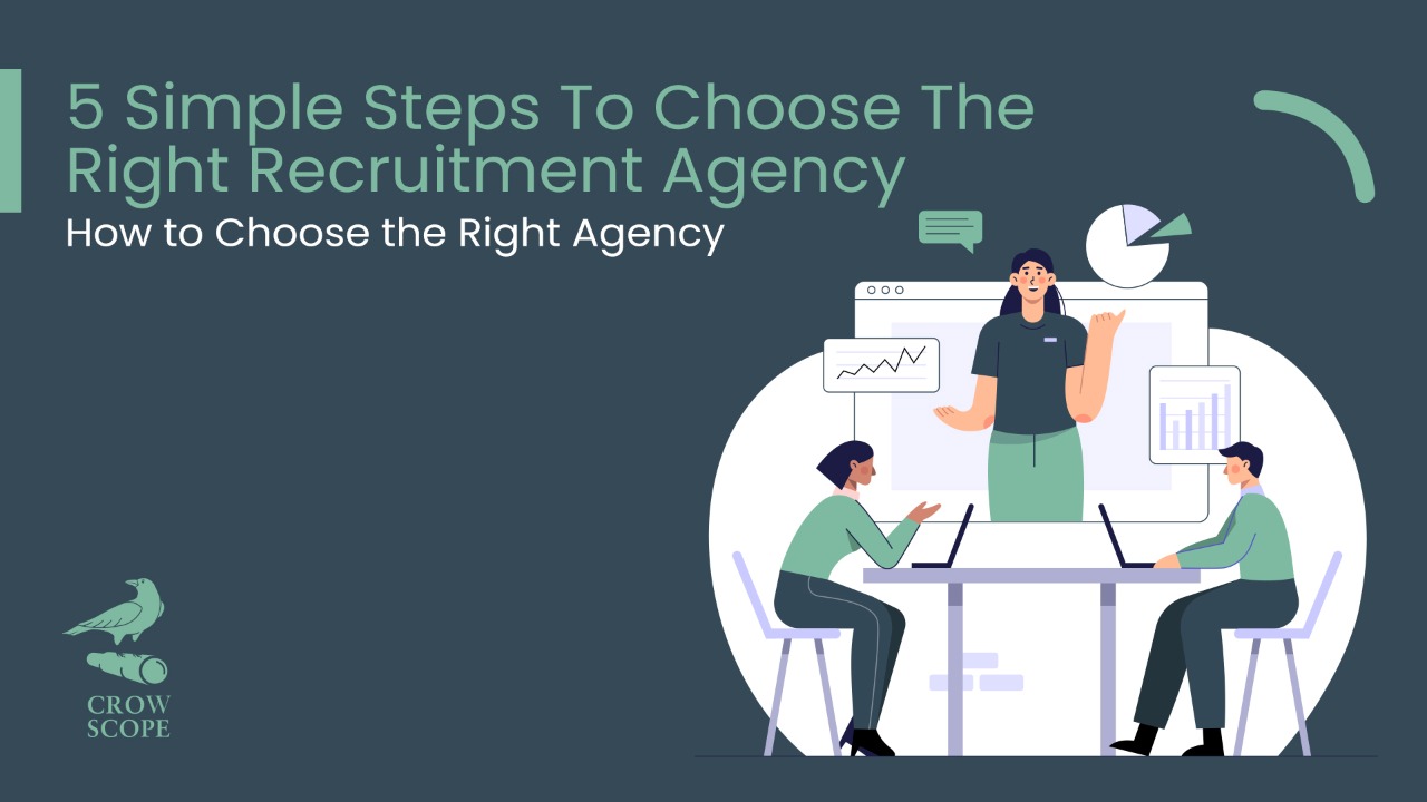 5 simple steps to choose the right recruitment agency